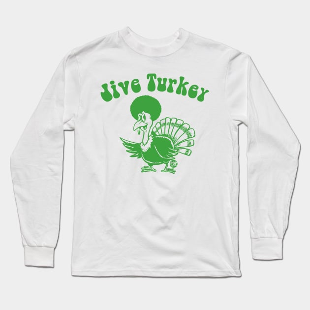 JIVE TURKEY Long Sleeve T-Shirt by toddgoldmanart